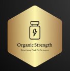 ORGANIC STRENGTH EXPERIENCE PEAK PERFORMANCE