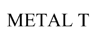 METAL T