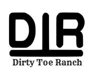 DTR DIRTY TOE RANCH