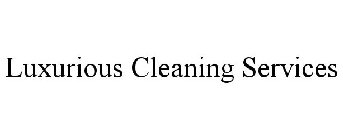 LUXURIOUS CLEANING SERVICES