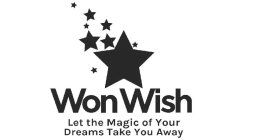 WON WISH LET THE MAGIC OF YOUR DREAMS TAKE YOU AWAYKE YOU AWAY