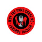 WHY THE GAME CHOSE ME OFFICIAL PODCAST