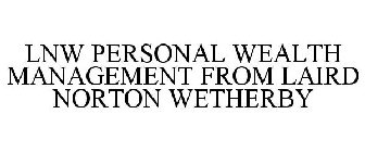 LNW PERSONAL WEALTH MANAGEMENT FROM LAIRD NORTON WETHERBY