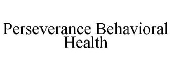 PERSEVERANCE BEHAVIORAL HEALTH