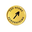 TOP SCORE FUNDRAISING