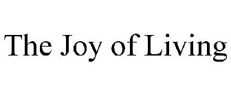 THE JOY OF LIVING