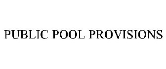 PUBLIC POOL PROVISIONS