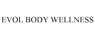 EVOL BODY WELLNESS