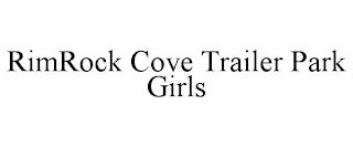 RIMROCK COVE TRAILER PARK GIRLS