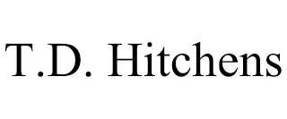 T.D. HITCHENS