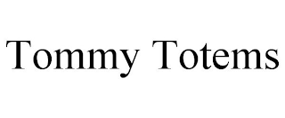 TOMMY TOTEMS