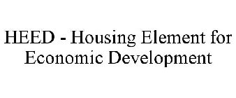 HEED - HOUSING ELEMENT FOR ECONOMIC DEVELOPMENT