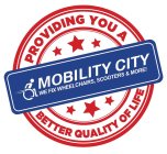 MOBILITY CITY WE FIX WHEELCHAIRS, SCOOTERS & MORE! PROVIDING YOU A BETTER QUALITY OF LIFE