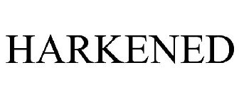 HARKENED