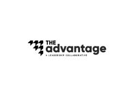 THE ADVANTAGE A LEADERSHIP COLLABORATIVE