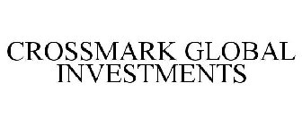 CROSSMARK GLOBAL INVESTMENTS