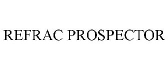 REFRAC PROSPECTOR