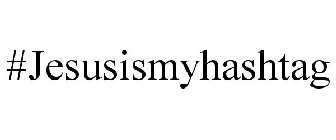 #JESUSISMYHASHTAG