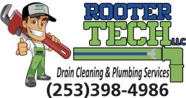 ROOTER TECH LLC DRAIN CLEANING & PLUMBING SERVICES (253)398-4986 ROOTER TECH ROOTER TECHG SERVICES (253)398-4986 ROOTER TECH ROOTER TECH