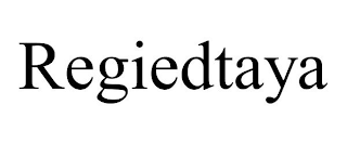 REGIEDTAYA