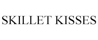 SKILLET KISSES