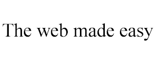 THE WEB MADE EASY