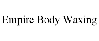 EMPIRE BODY WAXING