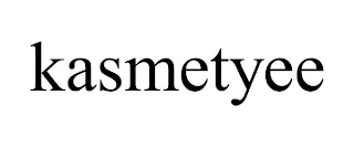 KASMETYEE