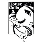 HOUSE CALLS