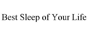 BEST SLEEP OF YOUR LIFE