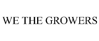 WE THE GROWERS