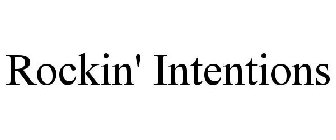 ROCKIN' INTENTIONS