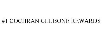 #1 COCHRAN CLUBONE REWARDS