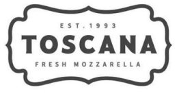 TOSCANA EST. 1993 FRESH MOZZARELLA