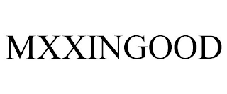 MXXINGOOD