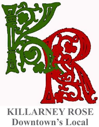 KR KILLARNEY ROSE DOWNTOWN'S LOCAL