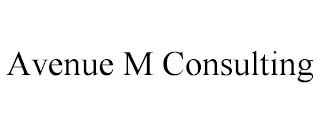 AVENUE M CONSULTING