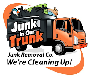 JUNK IN OUR TRUNK JUNK REMOVAL CO. WE'RE CLEANING UP! CLEANING UP!