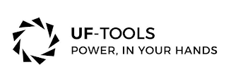 UF-TOOLS POWER, IN YOUR HANDS