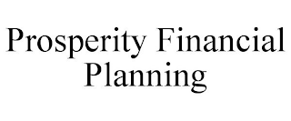 PROSPERITY FINANCIAL PLANNING