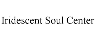 IRIDESCENT SOUL CENTER