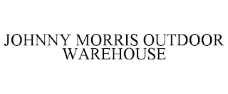 JOHNNY MORRIS OUTDOOR WAREHOUSE