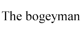 THE BOGEYMAN