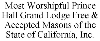 MOST WORSHIPFUL PRINCE HALL GRAND LODGE FREE & ACCEPTED MASONS OF THE STATE OF CALIFORNIA, INC.