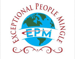 EXCEPTIONAL PEOPLE MINGLE (EPM)