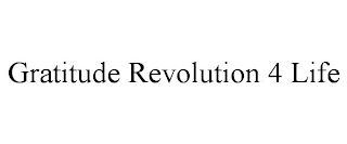 GRATITUDE REVOLUTION 4 LIFE