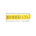 EMBER+CO. LIVE HAPPY