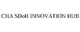 CHA SDOH INNOVATION HUB