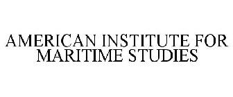 AMERICAN INSTITUTE FOR MARITIME STUDIES