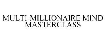 MULTI-MILLIONAIRE MIND MASTERCLASS